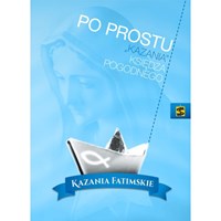Po prostu "Kazania" ks. Pogodnego /Fatimskie
