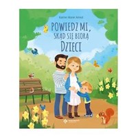 Powiedz mi skąd się biorą dzieci