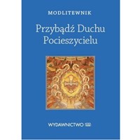 Modlitewnik. Przybądź Duchu Pocieszycielu