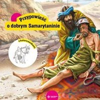 Przypowieść o dobrym Samarytaninie. Z kolorowankami