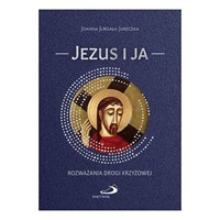 Jezus i Ja. Rozważania Drogi Krzyżowej