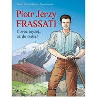Piotr Jerzy Frassati. Coraz wyżej... aż do nieba!