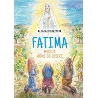 Fatima. Maryja mówi do dzieci