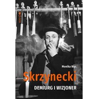 Skrzyniecki. Demiurg i wizjoner