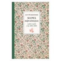 Słowa najważniejsze. Wybór myśli z lat 2001-2003