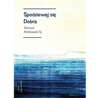 Spodziewaj się dobra