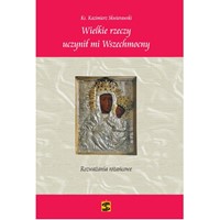 Wielkie rzeczy uczynił mi Wszechmocny