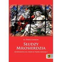 Słudzy miłosierdzia. Rozważania na trzecie piątki