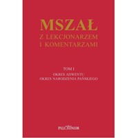 Mszał z lekcjonarzem i komentarzami /TOM 1