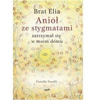 Brat Elia Anioł ze stygmatami zatrzymał się ...