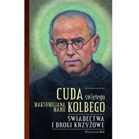 Cuda św. Kolbego cz.2