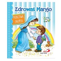 Zdrowaś Maryjo. Modlitwa chłopca