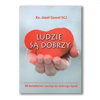 Ludzie s dobrzy - 50 świadectw i zachęt...