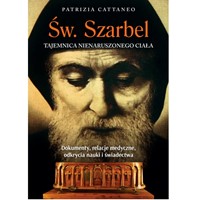 Św. Szarbel. Tajemnica nienaruszonego ciała